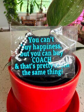 Coach Novelty Rubber Keychain Bag Charm "You Can't Buy Happiness" NWT